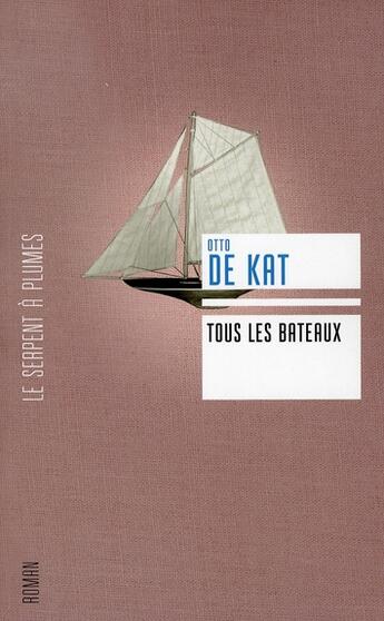 Couverture du livre « Tous les bâteaux » de De Kat O aux éditions Serpent A Plumes