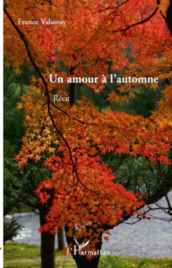 Couverture du livre « Un amour à l'automne » de France Valsorey aux éditions L'harmattan