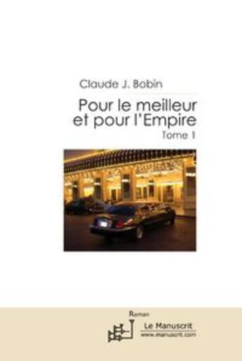 Couverture du livre « Pour le meilleur et pour l'empire Tome 1 » de Claude J. Bobin aux éditions Le Manuscrit