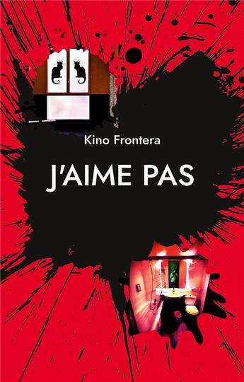 Couverture du livre « J'aime pas : Chroniques » de Kino Frontera aux éditions Books On Demand