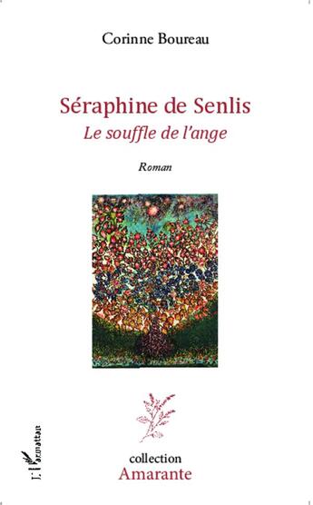 Couverture du livre « Séraphine de Senlis ; le souffle de l'ange » de Corinne Boureau aux éditions L'harmattan