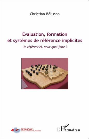 Couverture du livre « Évaluation, formation et systèmes de référence implicites ; un référentiel, pour quoi faire ? » de Christian Belisson aux éditions L'harmattan