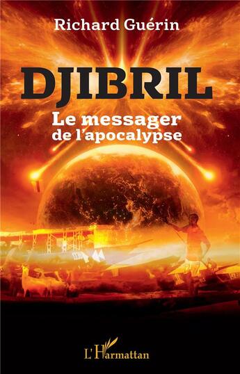 Couverture du livre « Dijbril, le messager de l'apocalypse » de Richard Guerin aux éditions L'harmattan