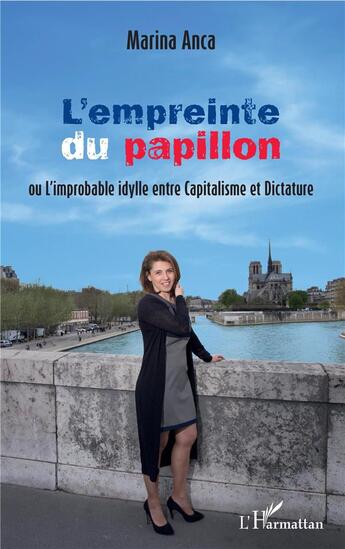 Couverture du livre « L'empreinte du papillon ou l'improbable idylle entre capitalisme et dictature » de Marina Anca aux éditions L'harmattan