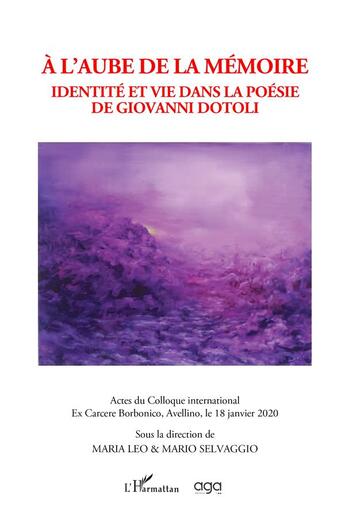 Couverture du livre « À l'aube de la mémoire ; identité et vie dans la poésie de Giovanni Dotoli » de Leo/Selvaggio aux éditions L'harmattan