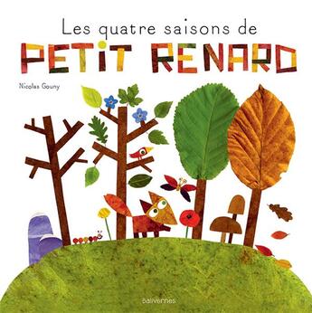Couverture du livre « Les quatre saisons de Petit Renard » de Nicolas Gouny aux éditions Balivernes