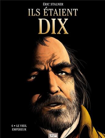 Couverture du livre « Ils étaient dix Tome 6 ; le vieil empereur » de Eric Stalner aux éditions Glenat