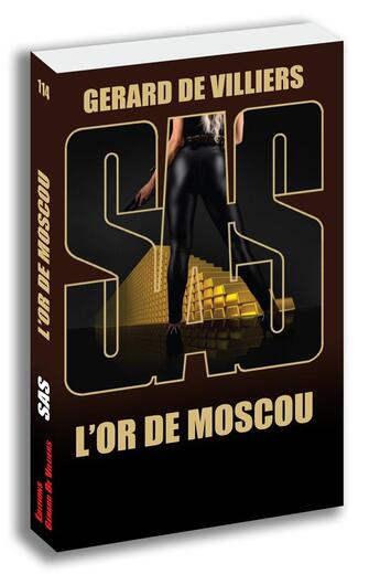 Couverture du livre « SAS Tome 114 : L'Or de Moscou » de Gerard De Villiers aux éditions Sas