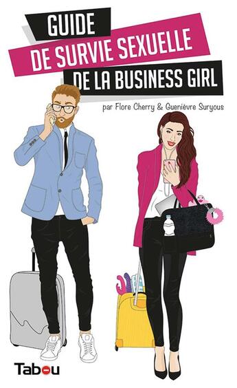 Couverture du livre « Guide de survie sexuelle de la business girl » de Guenievre Suryous et Flore Cherry aux éditions Tabou