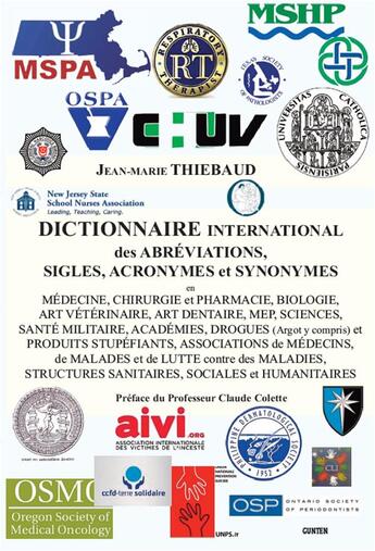 Couverture du livre « Dictionnaire international des abréviations, sigles, acronymes et synonymes en médecine, chirurgie et pharmacie, biologie, art vétérinaire, art dentaire, mep, sciences, santé militaire, académies, drogues (argot y compris) et produits stupéfiants » de Jean-Marie Thiebaud aux éditions Gunten