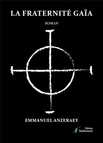 Couverture du livre « La fraternité Gaïa » de Emmanuel Anzeraey aux éditions Stellamaris