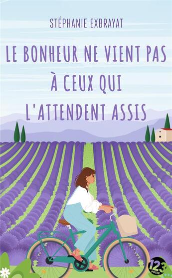 Couverture du livre « Le bonheur ne vient pas a ceux qui l'attendent assis » de Stephanie Exbrayat aux éditions Editions Du 123