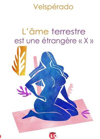 Couverture du livre « L'ame terrestre est une etrangere 