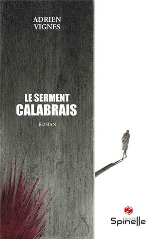 Couverture du livre « Le serment calabrais » de Adrien Vignes aux éditions Spinelle