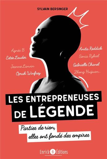 Couverture du livre « Les entrepreneuses de légende : Estée Lauder, Anita Roddick (the body shop), Jeanne Lanvin, Gabrielle Chanel » de Sylvain Bersinger aux éditions Enrick B.