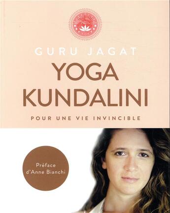 Couverture du livre « Yoga kundalini ; pour une vie invincible » de Jagat Guru aux éditions First