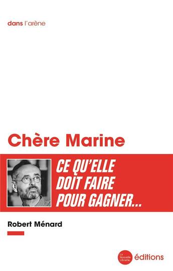 Couverture du livre « Chère Marine » de Robert Menard aux éditions La Nouvelle Librairie