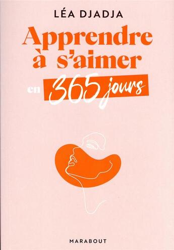 Couverture du livre « Apprendre à s'aimer en 365 jours » de Lea Djadja aux éditions Marabout