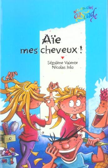 Couverture du livre « Aïe mes cheveux » de Segolene Valente et N Julo aux éditions Rageot