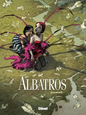 Couverture du livre « Albatros t.1 ; Shangaïé » de Vincent aux éditions Glenat