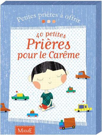 Couverture du livre « 40 petites prières pour le carême » de Virginie Aladjidi et Caroline Pellissier et Lucie Minne aux éditions Mame