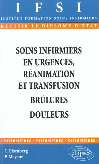 Couverture du livre « Soins infirmiers : urgences, reanimation et transfusion - brulures - douleur - n 12 » de Eisenberg/Mayeur aux éditions Ellipses