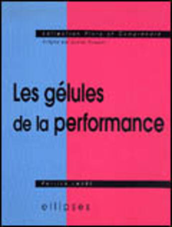 Couverture du livre « Gelules de la performance (les) » de Patrick Laure aux éditions Ellipses