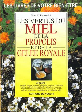 Couverture du livre « Les vertus du miel, propolis et gelee royale » de V Fabrocini et C Fabrocini aux éditions De Vecchi