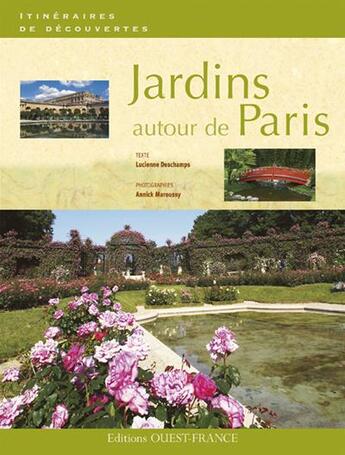 Couverture du livre « Jardins autour de paris » de Deschamps/Maroussy aux éditions Ouest France