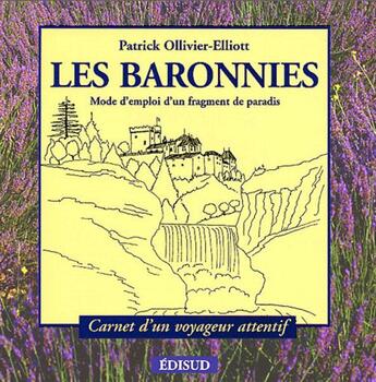 Couverture du livre « Les Baronnies ; mode d'emploi d'un fragment de paradis » de Patrick Ollivier-Elliott aux éditions Edisud