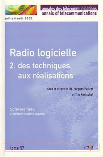 Couverture du livre « Radio Logicielle 2 : Des Techniques Aux Realisations (Bilingue Francais/Anglais) (Annales Des Teleco » de Palicot Jacques aux éditions Hermes Science Publications