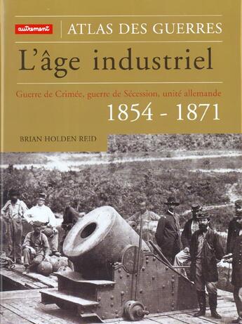 Couverture du livre « L'age industriel ; crimee secession unitaire » de Brian Holden-Reid aux éditions Autrement