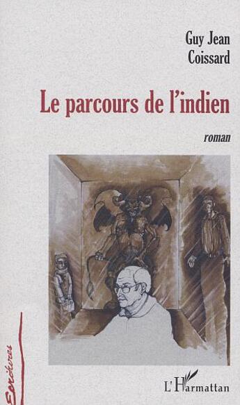 Couverture du livre « Le parcours de l'indien : Roman » de Guy Coissard aux éditions L'harmattan