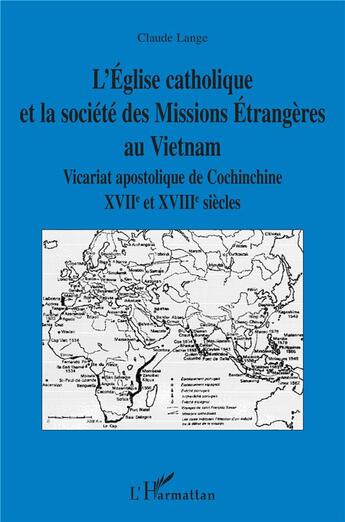 Couverture du livre « L'Eglise catholique et la société des missions étrangères au Vietnam » de Claude Lange aux éditions L'harmattan