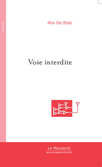 Couverture du livre « Voie interdite » de Braz Alix aux éditions Le Manuscrit