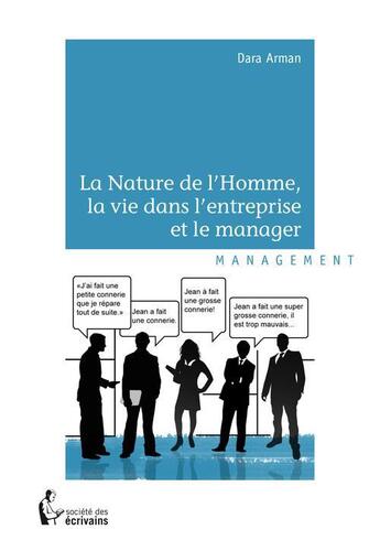 Couverture du livre « La nature de lhomme, la vie dans lentreprise et le manager » de Dara Arman aux éditions Societe Des Ecrivains