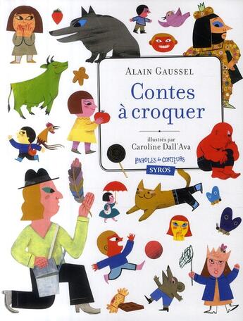 Couverture du livre « Contes à croquer » de Alain Gaussel et Caroline Dall'Ava aux éditions Syros