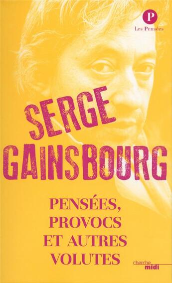 Couverture du livre « Pensées, provocs et autres volutes » de Serge Gainsbourg aux éditions Cherche Midi