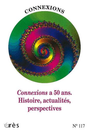 Couverture du livre « Connexions 117 - autour des 50 ans de connexions » de  aux éditions Eres