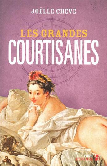 Couverture du livre « Les grandes courtisanes » de Joelle Cheve aux éditions First