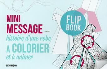 Couverture du livre « Mini message ; histoire d'une robe à colorier et à animer » de Lisa Magano aux éditions First