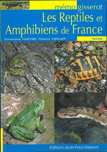 Couverture du livre « Memo - reptiles et amphibiens de france » de Martire/Merlier aux éditions Gisserot