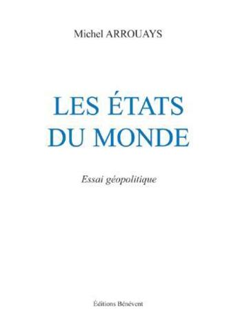 Couverture du livre « Les états du monde » de Michel Arrouays aux éditions Benevent