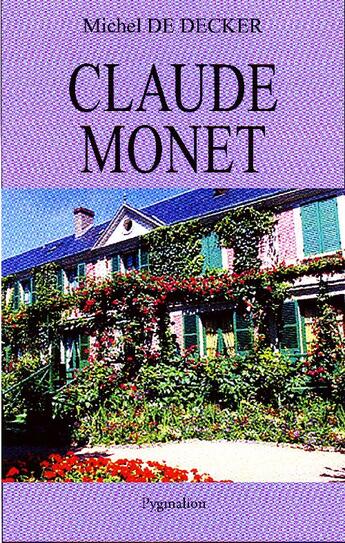 Couverture du livre « Claude Monet » de Michel De Decker aux éditions Pygmalion