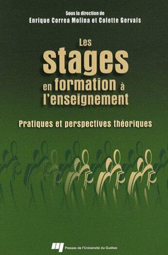 Couverture du livre « Les stages en formation à l'enseignement ; pratiques et perspectives théoriques » de Enrique Correa Molina et Colette Gervais aux éditions Pu De Quebec