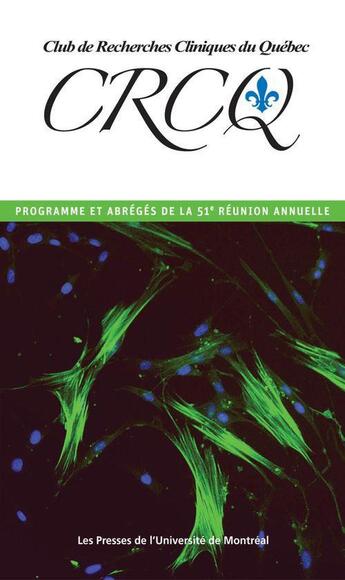 Couverture du livre « Club de Recherches Cliniques du Québec ; programme et abrégés de la 52e réunion annuelle » de Crcq aux éditions Pu De Montreal