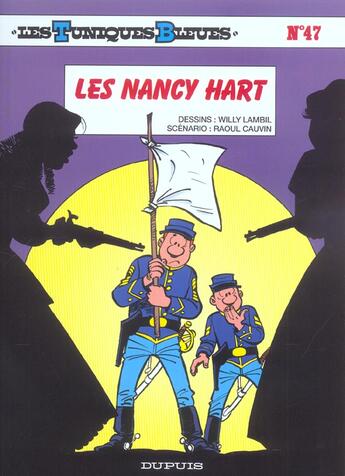 Couverture du livre « Les Tuniques Bleues Tome 47 : les Nancy Hart » de Raoul Cauvin et Willy Lambil aux éditions Dupuis