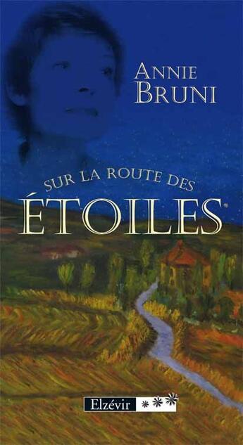 Couverture du livre « Sur la route des étoiles » de Annie Bruni aux éditions Elzevir