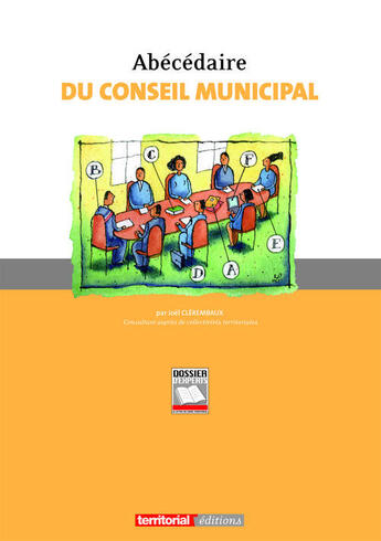 Couverture du livre « Abécédaire du conseil municipal » de Joel Clerembaux aux éditions Territorial