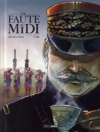 Couverture du livre « La faute au Midi ; histoire complète » de Jean-Yves Le Naour et A. Dan aux éditions Bamboo